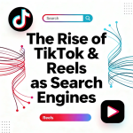The Rise of TikTok & Reels as Search Engines