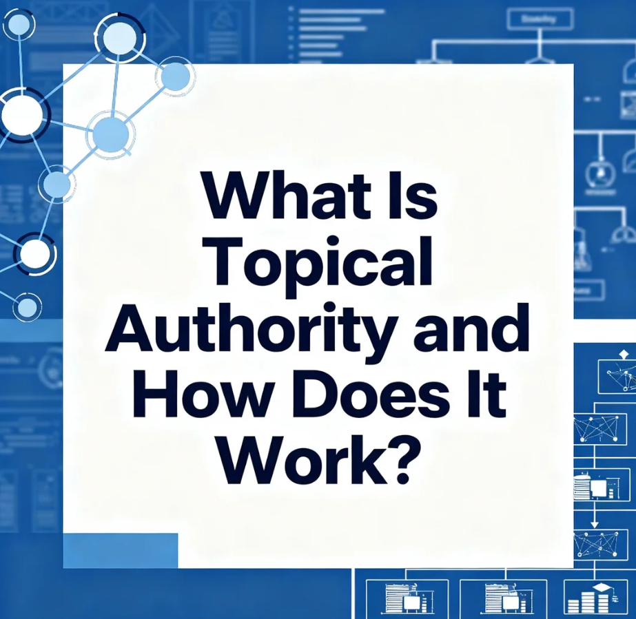 What Is Topical Authority and How Does It Work?